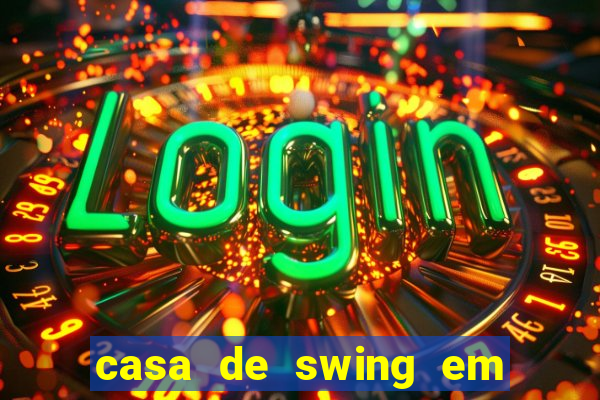 casa de swing em foz do igua莽u